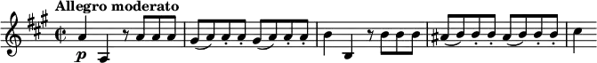\relative c'' {
\tempo "Allegro moderato"
\time 2/2
\key a \major
\tempo 4 = 180
a4\p a, r8 a' a a |
\repeat unfold 2 { gis8( a) a-. a-. } |
b4 b, r8 b' b b |
\repeat unfold 2 { ais8( b) b-. b-. } |
cis4
}