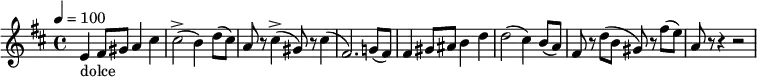 \relative c' {
\version "2.18.2"
\key d \major
\time 4/4
\tempo 4 = 100
\omit BarNumber
e4 _ \markup{dolce} fis8 gis a4 cis
cis2 ^> (b4) d8 (cis)
a r cis4^> (gis8) r cis4 (fis,2.) g!8 (fis)
fis4 gis8 ais b4 d
d2 (cis4) b8 (a)
fis r d' (b gis) r fis' (e) a, r r4 r2
}