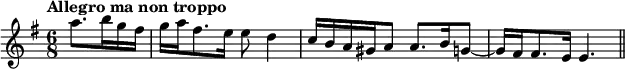 \relative c' {
\clef "treble"
\key g \major
\time 6/8
\tempo "Allegro ma non troppo"
% 0
\partial 4. a''8. b16 g fis|
% 1
g16 a fis8. e16 e8 d4 |
% 2
c16 b a gis a8 a8. b16 g8~|
% 3
g16 fis fis8. e16 e4.
\bar "||"
}