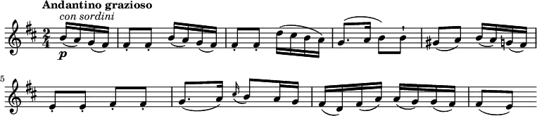 \relative c'' {
\version "2.18.2"
\key d \major
\time 2/4
\tempo "Andantino grazioso"
\partial 4 b16\p^\markup {\italic {con sordini}} (a) g (fis)
fis8-. fis-. b16 (a) g (fis)
fis8-. fis-. d'16 (cis b a)
g8. (a16 b8) b-!
gis8 (a) b16 (a) g (fis)
e8-. e-. fis-. fis-.
g8. (a16) \grace cis16 (b8) a16 g
fis16 (d) fis (a) a (g) g (fis)
fis8 (e)
}
