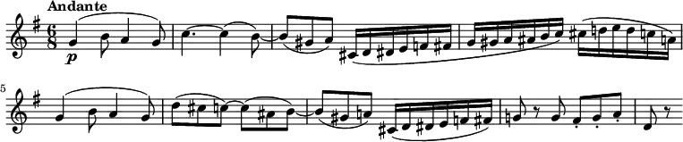 \relative c'' {
\version "2.18.2"
\key g \major
\tempo "Andante"
\time 6/8
\tempo 4 = 60
g4 \p (b8 a4 g8)
c4.~ c4 (b8)~
b8 (gis a) cis,16 (d dis e f fis g gis a ais b c) cis (d! e d c a)
g4 (b8 a4 g8)
d' (cis c)~ c (ais b) ~ b (gis a!) cis,16 (d dis e f fis)
g!8 r8 g fis-. g-. a-. d, r8
}