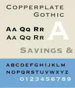 Copperplate Gothic.
