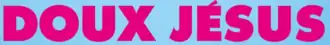 Description de l'image Doux Jésus.png.