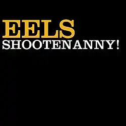 Couverture de Shootenanny! par Eels