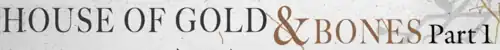 Description de l'image House of Gold and Bones - Part 1.png.