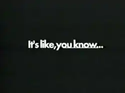 Description de l'image It's Like, You Know.png.