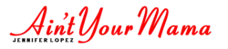 Description de l'image JLogo - Ain't Your Mama.png.
