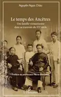 Le Temps des ancêtres : une famille vietnamienne dans sa traversée du XXe&nbsp;siècle, couverture du livre.