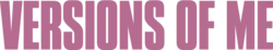 Description de l'image Versions of Me.png.