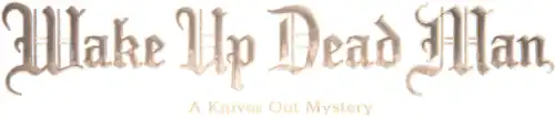 Description de l'image Wake Up Dead Man - A Knives Out Mystery.png.