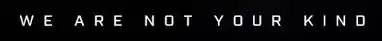 Description de l'image We Are Not Your Kind.png.