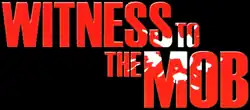 Description de l'image Witness to the Mob Logo.png.