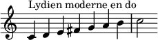 {
\override Score.TimeSignature #'stencil = ##f
\relative c' {
\clef treble \time 7/4
c4^\markup { Lydien moderne en do } d e fis g a b c2
} }