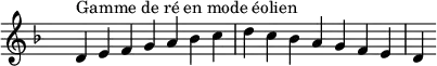 
\relative c' { 
  \key d \aeolian
  \clef treble \time 7/4 \hide Staff.TimeSignature d4^\markup { Gamme de ré en mode éolien } e f g a bes c d c bes a g f e d
}
