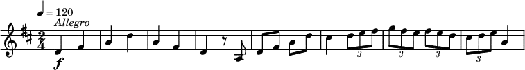 \relative c' {
\version "2.18.2"
\key d \major
\time 2/4
\tempo 4 = 120
d4\f^ \markup { \italic Allegro } fis a d a fis d r8
a8 d fis a d
cis4 \tuplet 3/2 {d8 e fis }
\tuplet 3/2 {g8 fis e } \tuplet 3/2 {fis8 e d }
\tuplet 3/2 {cis d e} a,4
}
