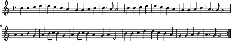 \relative c''
{
\bar "|:"
b b c d
d c b a
g g a b
b4. a8 a2
b4 b c d
d c b a
g g a b
a4. g8 g2
a4 a b g
a b8 c b4 g
a b8 c b4 a
g a d,2
b'4 b c d
d c b a
g g a b
a4. g8 g2
\bar ":|."
}