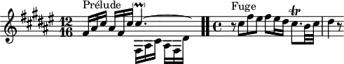 
\version "2.18.2"
\header {
  tagline = ##f
}

\score {
  \new Staff \with {

  }
<<
  \relative c' {
    \key fis \major
    \time 12/16
	\set Staff.midiInstrument = #"harpsichord" 

     %% INCIPIT CBT I-13, BWV 854, fa-dièse majeur
     << { fis16^\markup{Prélude} ais cis \once \override Staff.TimeSignature #'stencil = ##f \time 16/16 ais[ fis cis'] cis4.~-\parenthesize \prall \hideNotes cis16  } \\ { s16*6 fis,,16[ ais cis] ais[ fis dis'] } >>  \bar ".."
     \time 4/4
     \partial 1 r8^\markup{Fuge} cis'8 fis eis fis eis16 dis cis8.\trill b32 cis dis4 r8

  }
>>
  \layout {
     \context { \Score \remove "Metronome_mark_engraver" 
     \override SpacingSpanner.common-shortest-duration = #(ly:make-moment 1/2) 
     }
  }
  \midi {}
}
