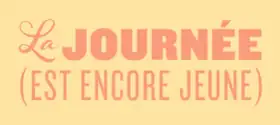 Image illustrative de l’article La journée (est encore jeune)