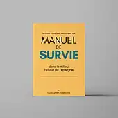 Manuel de survie dans le milieu hostile de l'épargne