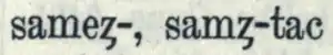 ‹&nbsp;sameȥ-, samȥ-tac&nbsp;› dans le dictionnaire de Matthias von Lexer (1876).