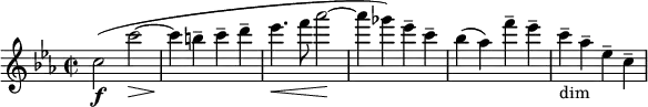  \relative c'' { \clef treble \time 2/2 \key c \minor \set Staff.midiInstrument = #"violin"
c2(\f c'~\> | c4\! b-- c-- d-- | ees4.\< f8 aes2~\! | aes4( ges) ees-- c-- | bes( aes) f'-- ees-- | c--_"dim" aes-- ees-- c-- } 