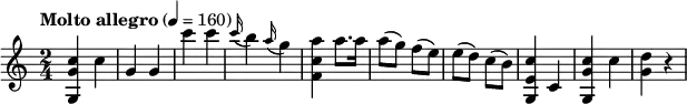 
\relative c' {
  \version "2.18.2"
  \key c \major
  \time 2/4
   \tempo "Molto allegro" 4 = 160
  <g g' c>4 c' g g c' c 
  \appoggiatura c16 b4 \appoggiatura a16 g4 <f, c' a'>4 a'8. a16 
  a8 (g) f (e) e (d)  c (b) <g, e' c'>4 c <g g' c>4 c' <g d'>4 r4
}

